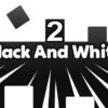 black and white 2
